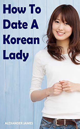 How to Date a Korean Lady