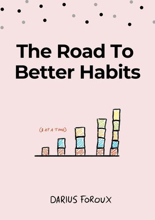 The Road To Better Habits