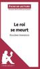 Le roi se meurt d'Eugène Ionesco (Fiche de lecture)