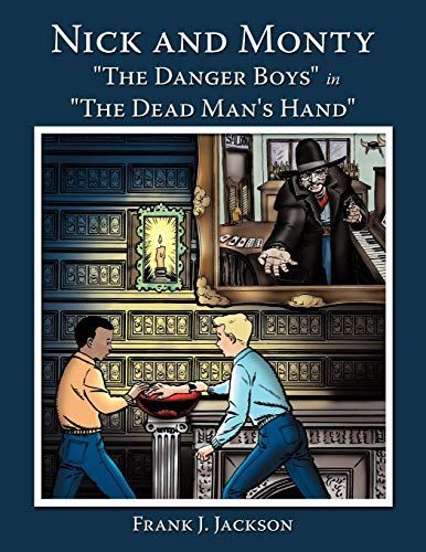 Nick and Monty the Danger Boys in the Dead Man's Hand