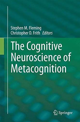 The Cognitive Neuroscience of Metacognition