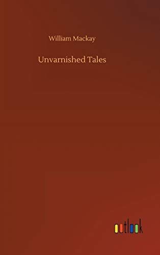 Unvarnished Tales