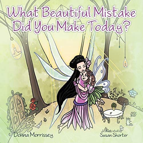 What Beautiful Mistake Did You Make Today?