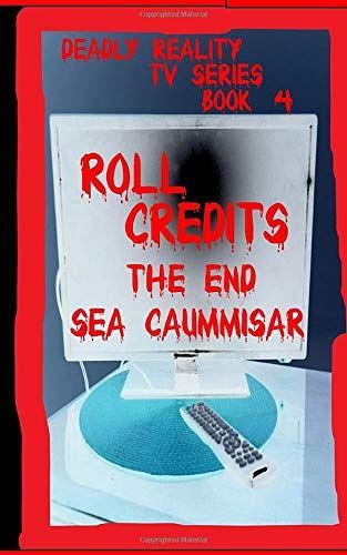 Deadly Reality TV Series Book #4 Roll Credits