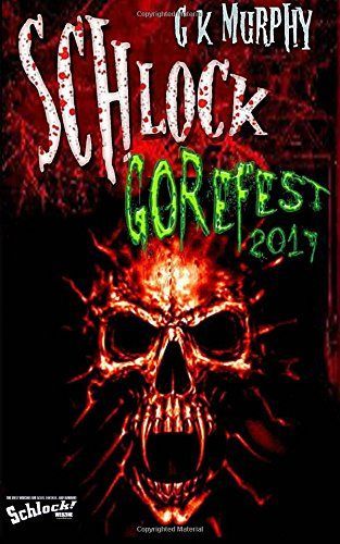 Schlock! Gorefest 2017