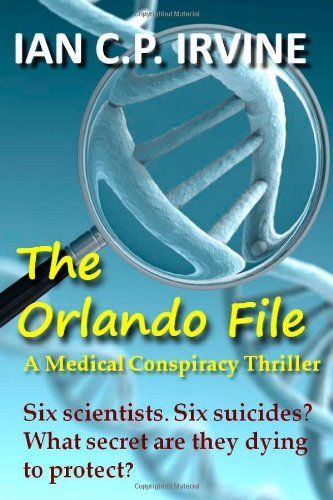 The Orlando File : a Medical Conspiracy Thriller