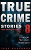 True Crime Stories Volume 8