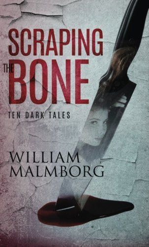 Scraping the Bone: Ten Dark Tales