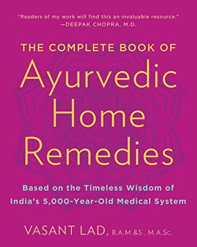 The Complete Book of Ayurvedic Home Remedies