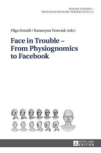 Face in Trouble - from Physiognomics to Facebook
