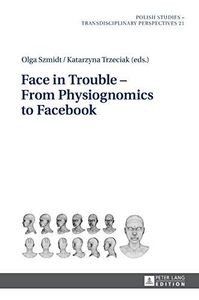 Face in Trouble - from Physiognomics to Facebook
