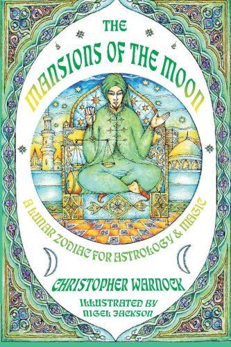 Mansions of the Moon: A Lunar Zodiac for Astrology and Magic