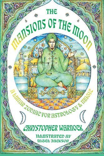 Mansions of the Moon: A Lunar Zodiac for Astrology and Magic