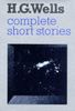 The Complete Short Stories of H.G. Wells