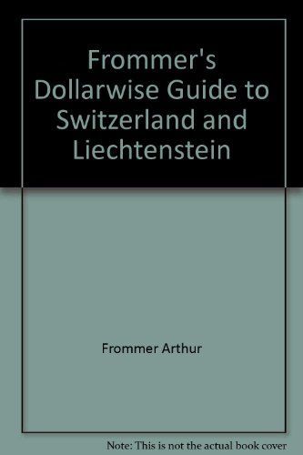 Frommer's Dollarwise Guide to Switzerland & Liechtenstein