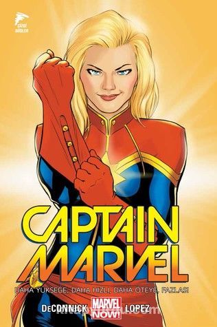 Captain Marvel Cilt 1- Daha Yükseğe, Daha Hızlı, Daha Öteye, Fazlası