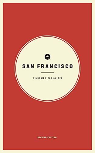 Wildsam Field Guides: San Francisco: Second Edition