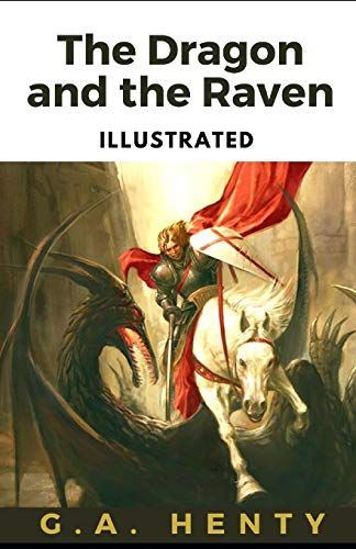 The Dragon and the Raven Illustrated