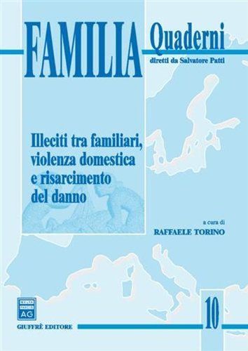 Illeciti tra familiari, violenza domestica e risarcimento del danno