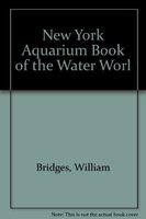 The New York Aquarium Book of the Water World