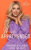 Miss Apprehended