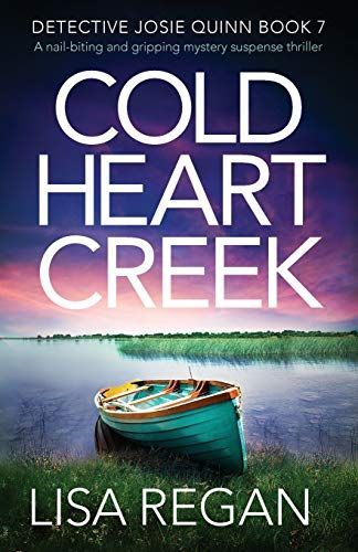 Cold Heart Creek: A Nail-biting and Gripping Mystery Suspense Thriller