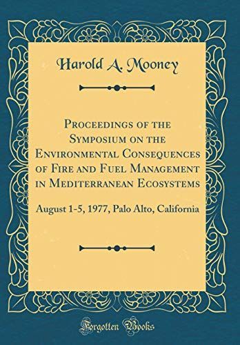 Proceedings of the Symposium on the Environmental Consequences of Fire and Fuel Management in Mediterranean Ecosystems