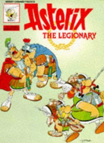 Asterix the Legionary Translated by Anthea Bell and Derek Hockridge Illustrations by Albert Uderzo