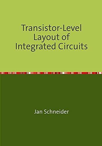 Transistor-Level Layout of Integrated Circuits