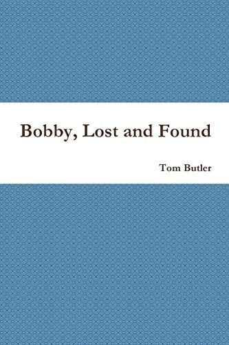 Bobby, Lost and Found