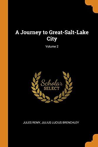 A Journey to Great-Salt-Lake City; Volume 2