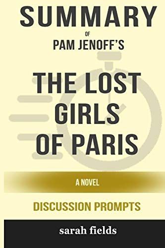 Summary: Pam Jenoff's the Lost Girls of Paris: A Novel (Discussion Prompts)