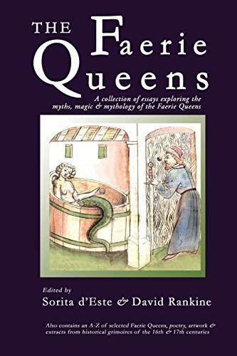 The Faerie Queens - a Collection of Essays Exploring the Myths, Magic and Mythology of the Faerie Queens