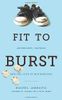 Fit to Burst: Abundance, Mayhem, and the Joys of Motherhood
