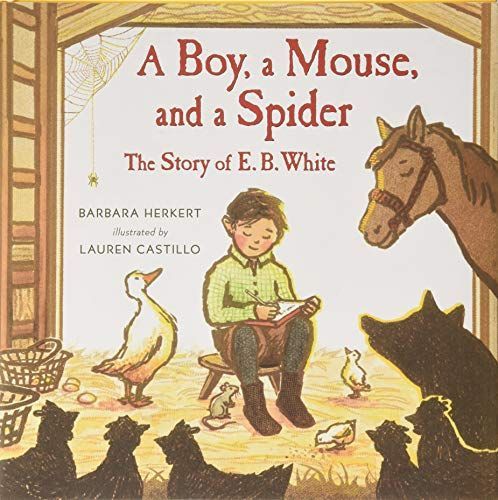 A Boy, a Mouse, and a Spider--The Story of E. B. White