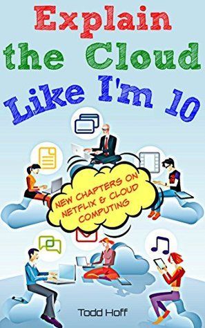 Explain the Cloud Like I'm 10