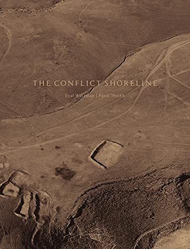 Fazal Sheikh/Eyal Weizman: The Conflict Shoreline