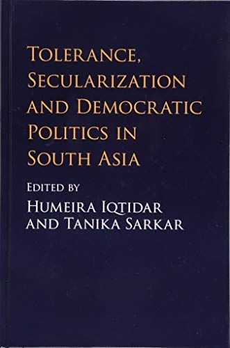 Tolerance, Secularization and Democratic Politics in South Asia