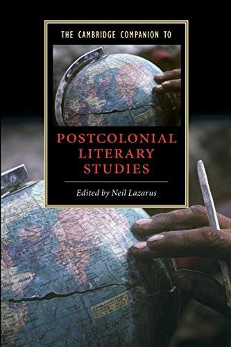 The Cambridge Companion to Postcolonial Literary Studies