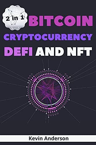 Bitcoin, Cryptocurrency, DeFi and NFT - 2 Books in 1