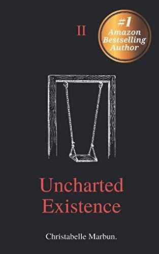 Uncharted Existence