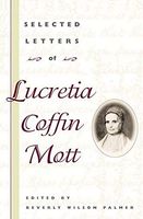 Selected Letters of Lucretia Coffin Mott