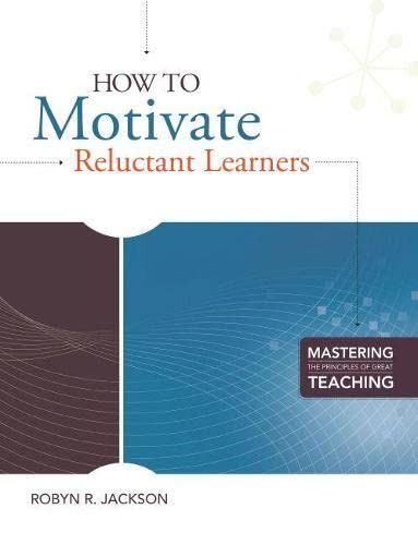 How to Motivate Reluctant Learners