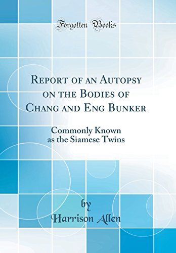 Report of an Autopsy on the Bodies of Chang and Eng Bunker