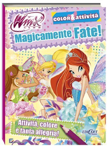 Magicamente fate! Winx club. Color & attività