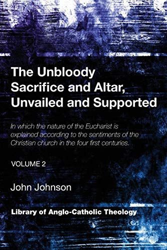 The Unbloody Sacrifice and Altar, Unvailed and Supported