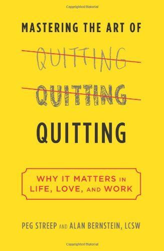 Mastering the Art of Quitting