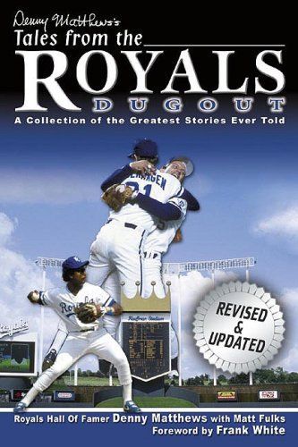 Denny Matthews's Tales from the Royals Dugout