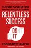 Relentless Success