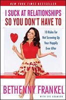 I Suck at Relationships So You Don't Have To